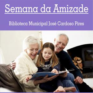 Biblioteca Municipal José Cardoso Pires assinala a «Semana da Amizade 2024»